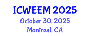 International Conference on Water, Energy and Environmental Management (ICWEEM) October 30, 2025 - Montreal, Canada