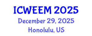 International Conference on Water, Energy and Environmental Management (ICWEEM) December 29, 2025 - Honolulu, United States