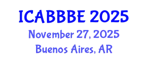 International Conference on Agricultural, Biotechnology, Biological and Biosystems Engineering (ICABBBE) November 27, 2025 - Buenos Aires, Argentina