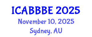 International Conference on Agricultural, Biotechnology, Biological and Biosystems Engineering (ICABBBE) November 10, 2025 - Sydney, Australia