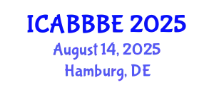 International Conference on Agricultural, Biotechnology, Biological and Biosystems Engineering (ICABBBE) August 14, 2025 - Hamburg, Germany