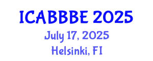 International Conference on Agricultural, Biotechnology, Biological and Biosystems Engineering (ICABBBE) July 17, 2025 - Helsinki, Finland