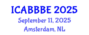 International Conference on Agricultural, Biotechnology, Biological and Biosystems Engineering (ICABBBE) September 11, 2025 - Amsterdam, Netherlands