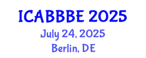 International Conference on Agricultural, Biotechnology, Biological and Biosystems Engineering (ICABBBE) July 24, 2025 - Berlin, Germany