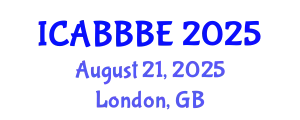 International Conference on Agricultural, Biotechnology, Biological and Biosystems Engineering (ICABBBE) August 21, 2025 - London, United Kingdom