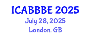 International Conference on Agricultural, Biotechnology, Biological and Biosystems Engineering (ICABBBE) July 28, 2025 - London, United Kingdom
