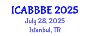 International Conference on Agricultural, Biotechnology, Biological and Biosystems Engineering (ICABBBE) July 28, 2025 - Istanbul, Turkey
