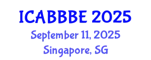 International Conference on Agricultural, Biotechnology, Biological and Biosystems Engineering (ICABBBE) September 11, 2025 - Singapore, Singapore
