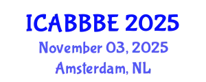 International Conference on Agricultural, Biotechnology, Biological and Biosystems Engineering (ICABBBE) November 03, 2025 - Amsterdam, Netherlands