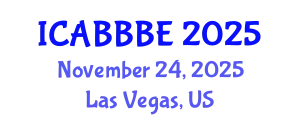 International Conference on Agricultural, Biotechnology, Biological and Biosystems Engineering (ICABBBE) November 24, 2025 - Las Vegas, United States