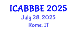 International Conference on Agricultural, Biotechnology, Biological and Biosystems Engineering (ICABBBE) July 28, 2025 - Rome, Italy