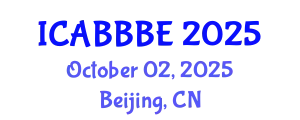International Conference on Agricultural, Biotechnology, Biological and Biosystems Engineering (ICABBBE) October 02, 2025 - Beijing, China