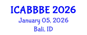 International Conference on Agricultural, Biotechnology, Biological and Biosystems Engineering (ICABBBE) January 05, 2026 - Bali, Indonesia