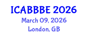 International Conference on Agricultural, Biotechnology, Biological and Biosystems Engineering (ICABBBE) March 09, 2026 - London, United Kingdom