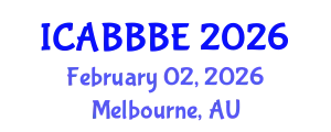 International Conference on Agricultural, Biotechnology, Biological and Biosystems Engineering (ICABBBE) February 02, 2026 - Melbourne, Australia
