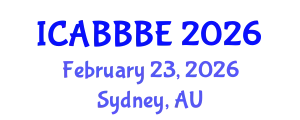 International Conference on Agricultural, Biotechnology, Biological and Biosystems Engineering (ICABBBE) February 23, 2026 - Sydney, Australia