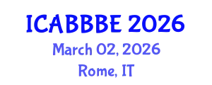 International Conference on Agricultural, Biotechnology, Biological and Biosystems Engineering (ICABBBE) March 02, 2026 - Rome, Italy