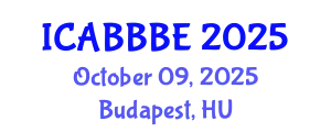 International Conference on Agricultural, Biotechnology, Biological and Biosystems Engineering (ICABBBE) October 09, 2025 - Budapest, Hungary
