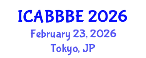 International Conference on Agricultural, Biotechnology, Biological and Biosystems Engineering (ICABBBE) February 23, 2026 - Tokyo, Japan