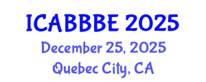 International Conference on Agricultural, Biotechnology, Biological and Biosystems Engineering (ICABBBE) December 25, 2025 - Quebec City, Canada