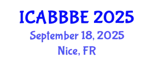 International Conference on Agricultural, Biotechnology, Biological and Biosystems Engineering (ICABBBE) September 18, 2025 - Nice, France