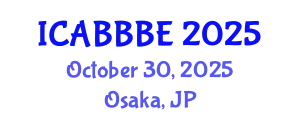 International Conference on Agricultural, Biotechnology, Biological and Biosystems Engineering (ICABBBE) October 30, 2025 - Osaka, Japan
