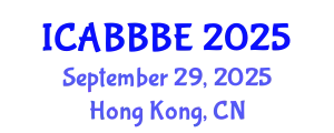 International Conference on Agricultural, Biotechnology, Biological and Biosystems Engineering (ICABBBE) September 29, 2025 - Hong Kong, China