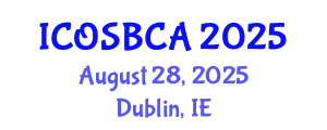 International Conference on Orthopaedic Surgery, Biomechanics and Clinical Applications (ICOSBCA) August 28, 2025 - Dublin, Ireland