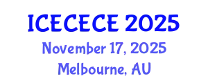 International Conference on Electrical, Computer, Electronics and Communication Engineering (ICECECE) November 17, 2025 - Melbourne, Australia