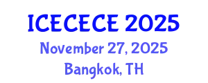 International Conference on Electrical, Computer, Electronics and Communication Engineering (ICECECE) November 27, 2025 - Bangkok, Thailand