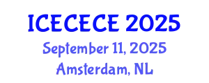 International Conference on Electrical, Computer, Electronics and Communication Engineering (ICECECE) September 11, 2025 - Amsterdam, Netherlands
