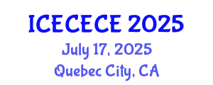 International Conference on Electrical, Computer, Electronics and Communication Engineering (ICECECE) July 17, 2025 - Quebec City, Canada