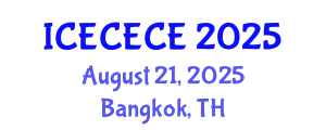 International Conference on Electrical, Computer, Electronics and Communication Engineering (ICECECE) August 21, 2025 - Bangkok, Thailand