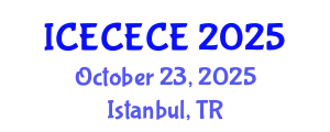 International Conference on Electrical, Computer, Electronics and Communication Engineering (ICECECE) October 23, 2025 - Istanbul, Turkey