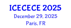 International Conference on Electrical, Computer, Electronics and Communication Engineering (ICECECE) December 29, 2025 - Paris, France
