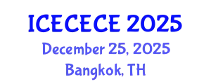 International Conference on Electrical, Computer, Electronics and Communication Engineering (ICECECE) December 25, 2025 - Bangkok, Thailand