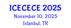 International Conference on Electrical, Computer, Electronics and Communication Engineering (ICECECE) November 10, 2025 - Istanbul, Turkey