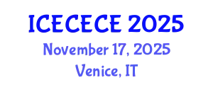 International Conference on Electrical, Computer, Electronics and Communication Engineering (ICECECE) November 17, 2025 - Venice, Italy