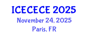 International Conference on Electrical, Computer, Electronics and Communication Engineering (ICECECE) November 24, 2025 - Paris, France