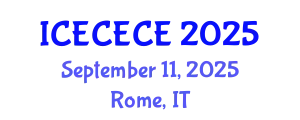 International Conference on Electrical, Computer, Electronics and Communication Engineering (ICECECE) September 11, 2025 - Rome, Italy