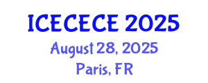 International Conference on Electrical, Computer, Electronics and Communication Engineering (ICECECE) August 28, 2025 - Paris, France