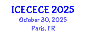International Conference on Electrical, Computer, Electronics and Communication Engineering (ICECECE) October 30, 2025 - Paris, France