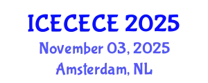 International Conference on Electrical, Computer, Electronics and Communication Engineering (ICECECE) November 03, 2025 - Amsterdam, Netherlands
