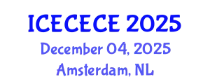 International Conference on Electrical, Computer, Electronics and Communication Engineering (ICECECE) December 04, 2025 - Amsterdam, Netherlands