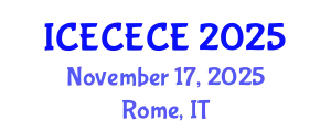 International Conference on Electrical, Computer, Electronics and Communication Engineering (ICECECE) November 17, 2025 - Rome, Italy