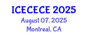International Conference on Electrical, Computer, Electronics and Communication Engineering (ICECECE) August 07, 2025 - Montreal, Canada