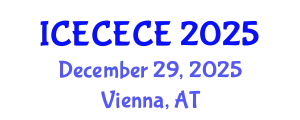 International Conference on Electrical, Computer, Electronics and Communication Engineering (ICECECE) December 29, 2025 - Vienna, Austria