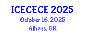 International Conference on Electrical, Computer, Electronics and Communication Engineering (ICECECE) October 16, 2025 - Athens, Greece