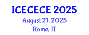 International Conference on Electrical, Computer, Electronics and Communication Engineering (ICECECE) August 21, 2025 - Rome, Italy