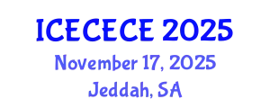 International Conference on Electrical, Computer, Electronics and Communication Engineering (ICECECE) November 17, 2025 - Jeddah, Saudi Arabia